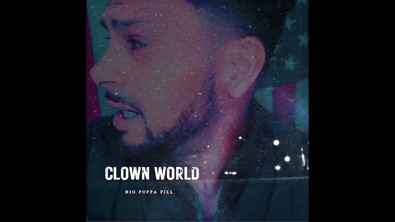 BIG POPPA PILL - CLOWN WORLD