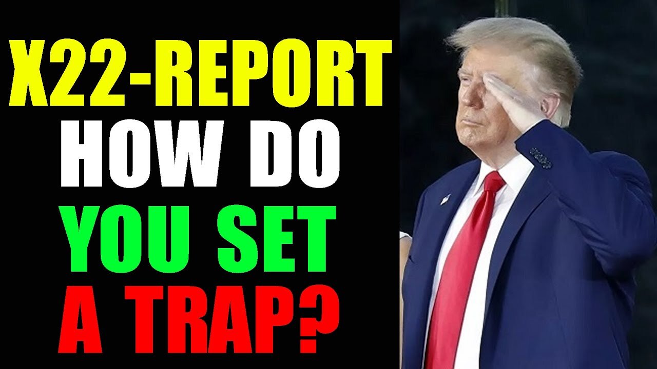 WHO IS THE BAIT? HOW DO YOU SHOW THE PEOPLE THE TRUTH? HOW DO YOU SET A TRAP - TRUMP NEWS