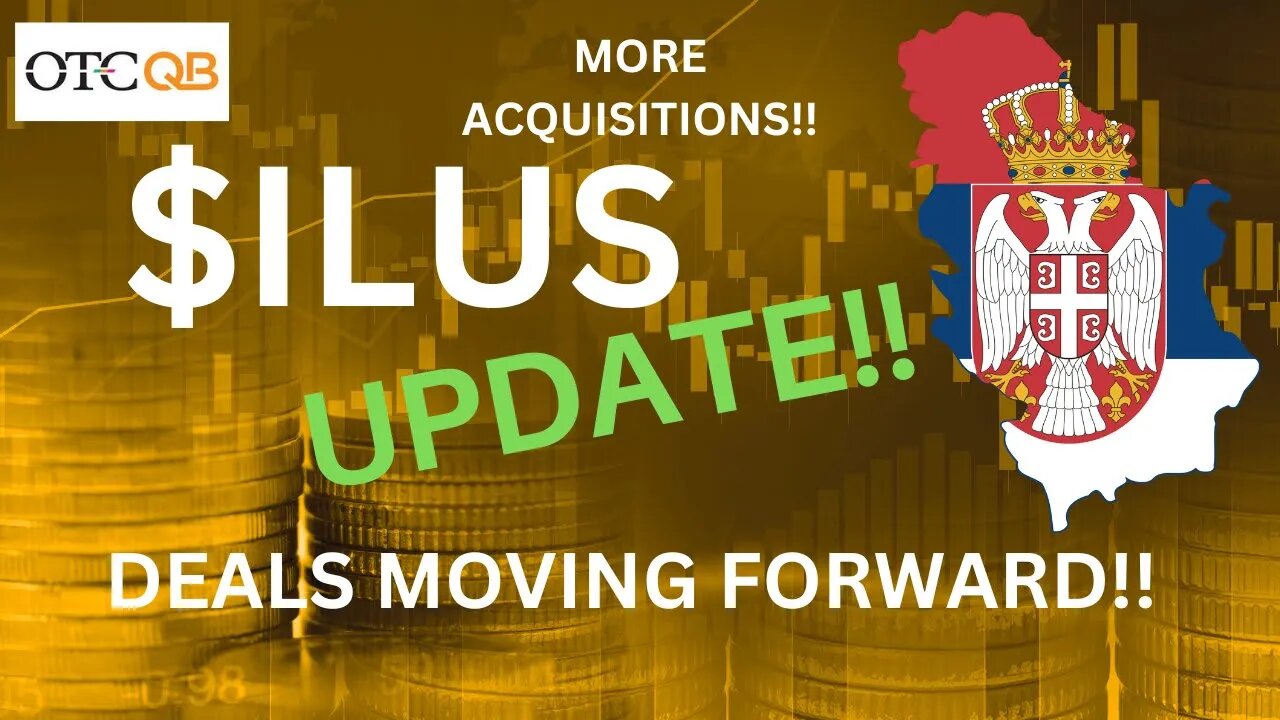 ILUS INTERNATIONAL UPDATE - GOVERNMENT CONTRACTS! - SERBIA DEAL CONFIRMATION