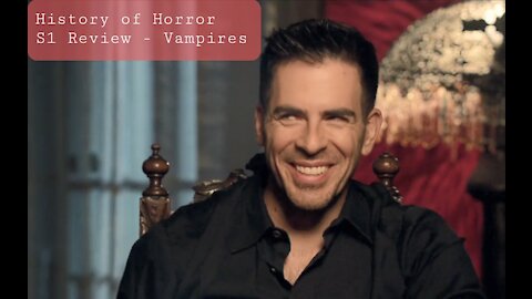 Eli Roth's History of Horror Season 1 Review - Vampires