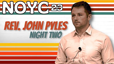 NOYC! 2023 - Night One | Rev. John Pyles