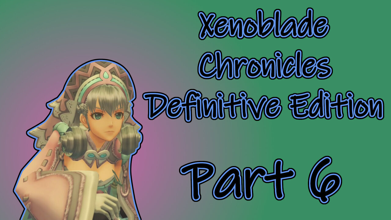 Xenoblade Chronicles: Definitive Edition (Switch, 2020) Longplay - Part 6 (No Commentary)