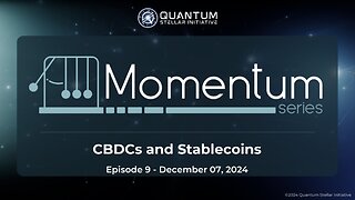 MOMENTUM Series Ep. 9 CBDCs and Stablecoins (Dec 7, 2024)