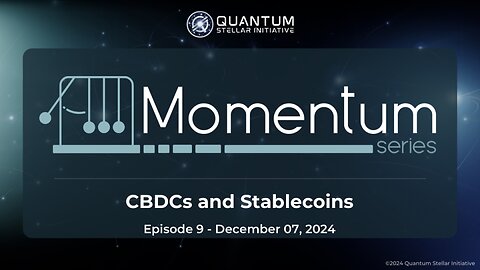 MOMENTUM Series Ep. 9 CBDCs and Stablecoins (Dec 7, 2024)