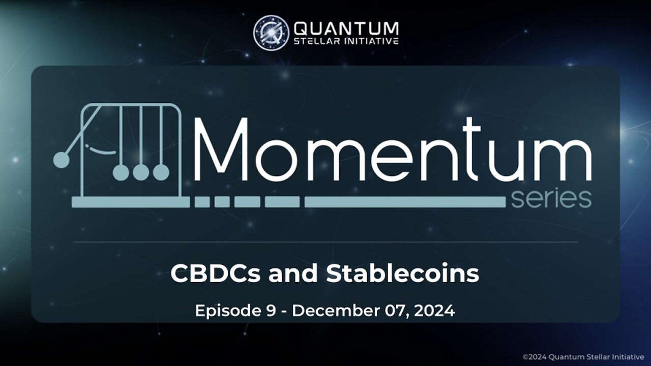 MOMENTUM Series Ep. 9 CBDCs and Stablecoins (Dec 7, 2024)