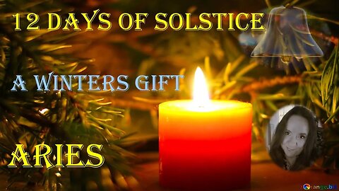 Aries 12 days of Solstice Reading 21st Dec - 1st Jan