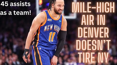 Dishing and swishing! Knicks tie franchise record with 47 assists in Denver