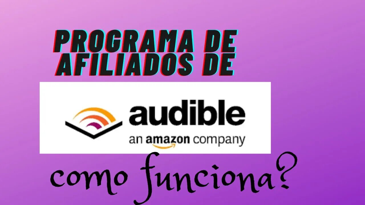 308- COMO FUNCIONA AMAZON AUDIBLE, PROGRAMA DE AUDIOLIBROS QUE PERTENECE A AMAZON