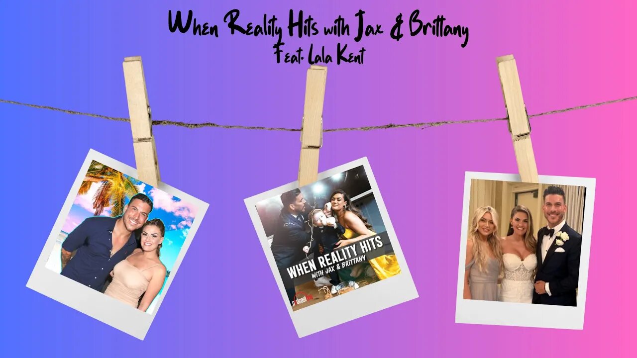 When Reality Hits | Podcast | Feat. Lala Kent | 6.27.2023