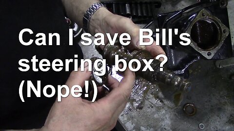 Bill's Steering box - can it be saved!?