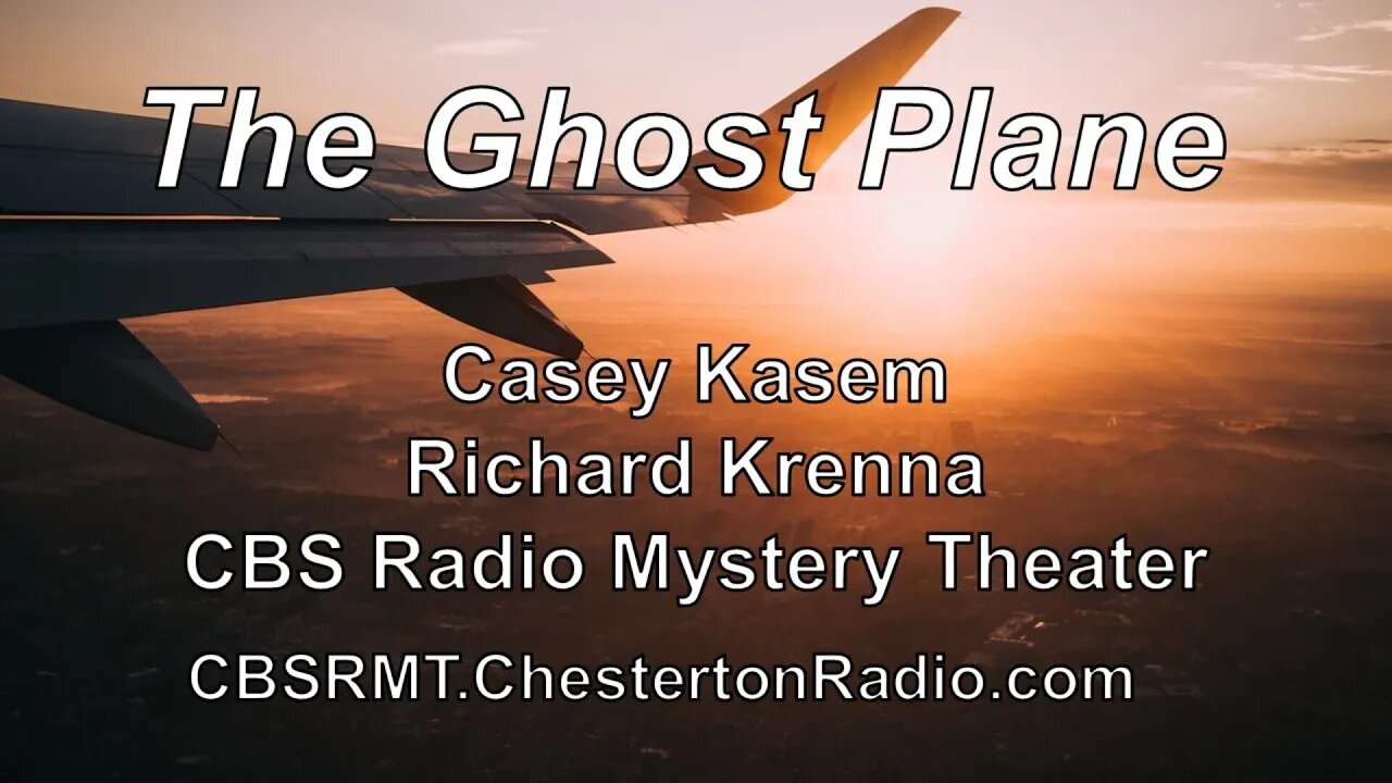 The Ghost Plane - Casey Kasem - Richard Crenna - CBS Radio Mystery Theater