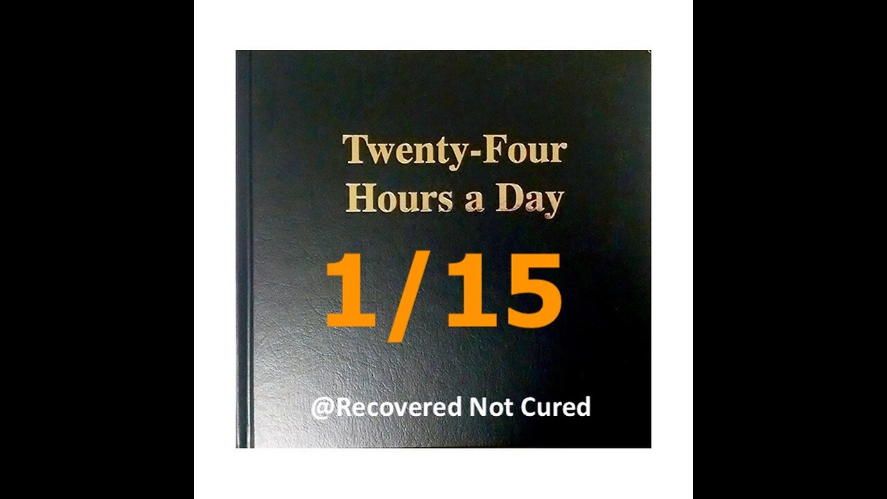 AA - January 15 - Daily Reading from the Twenty-Four Hours A Day Book - Serenity Prayer & Meditation