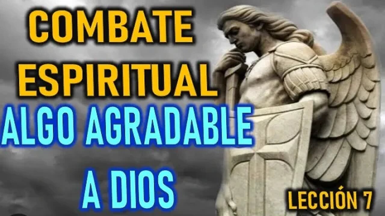 ALGO QUE ES MUY AGRADABLE A DIOS - EL COMBATE ESPIRITUAL