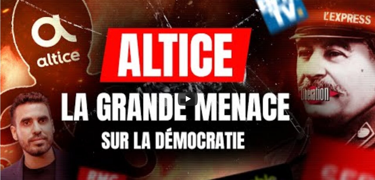 Altice, la Grande Menace sur la Démocratie Française