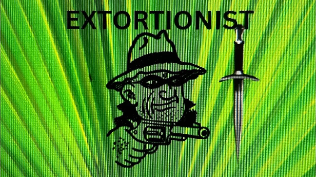 EXTORTION THEN THE DAGGER
