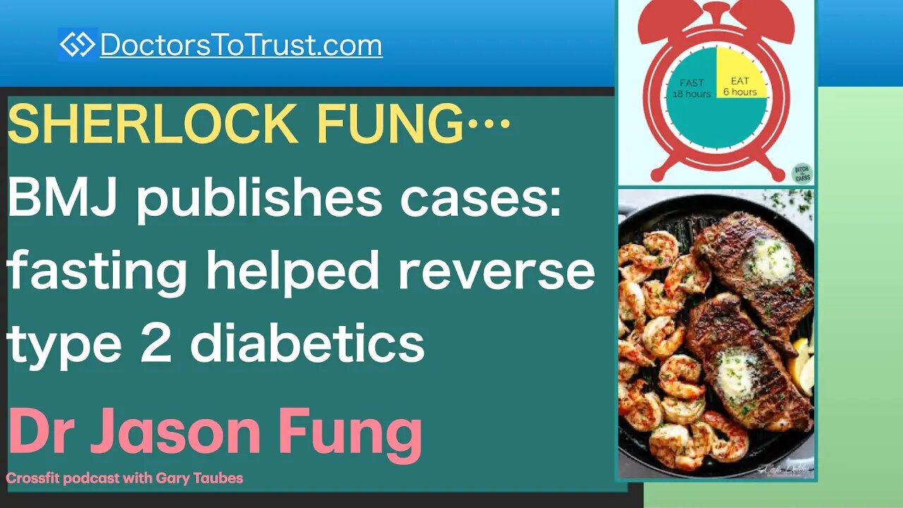 JASON FUNG 3 | SHERLOCK FUNG…BMJ publishes cases: fasting helped reverse type 2 diabetics