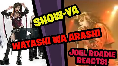 Show-Ya - 私は嵐 (Watashi Wa Arashi) (Music Video) - Roadie Reacts