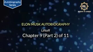 Elon Musk Autobiography Chapter 9 (Part 2) of 11 "Liftoff" || Reader is Leader.