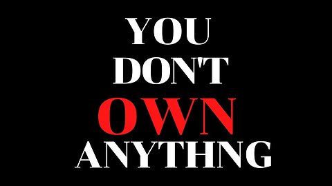 You Don't Own Nothing!