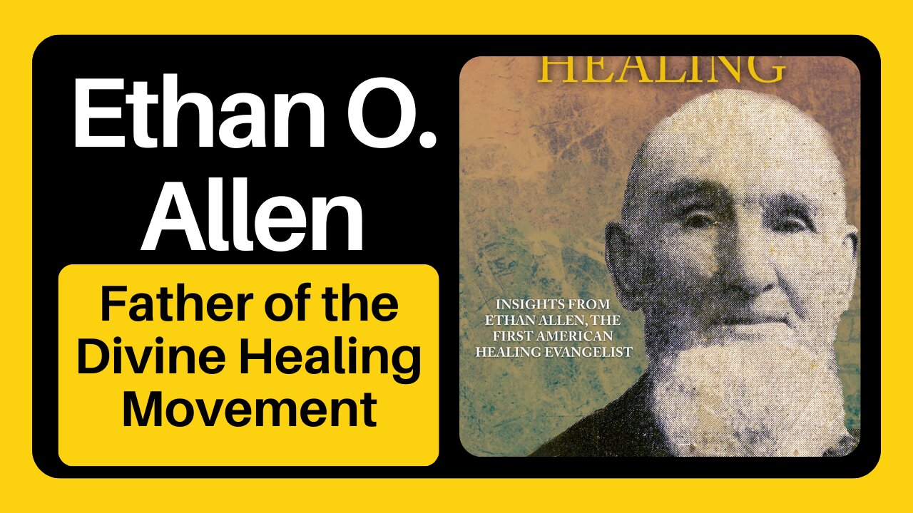 Ethan Otis Allen: Father of the Divine Healing Movement