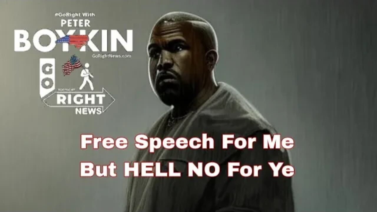 Free Speech For Me But HELL NO For Ye