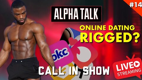 IS ONLINE DATING RIGGED ?? CALL IN SHOW