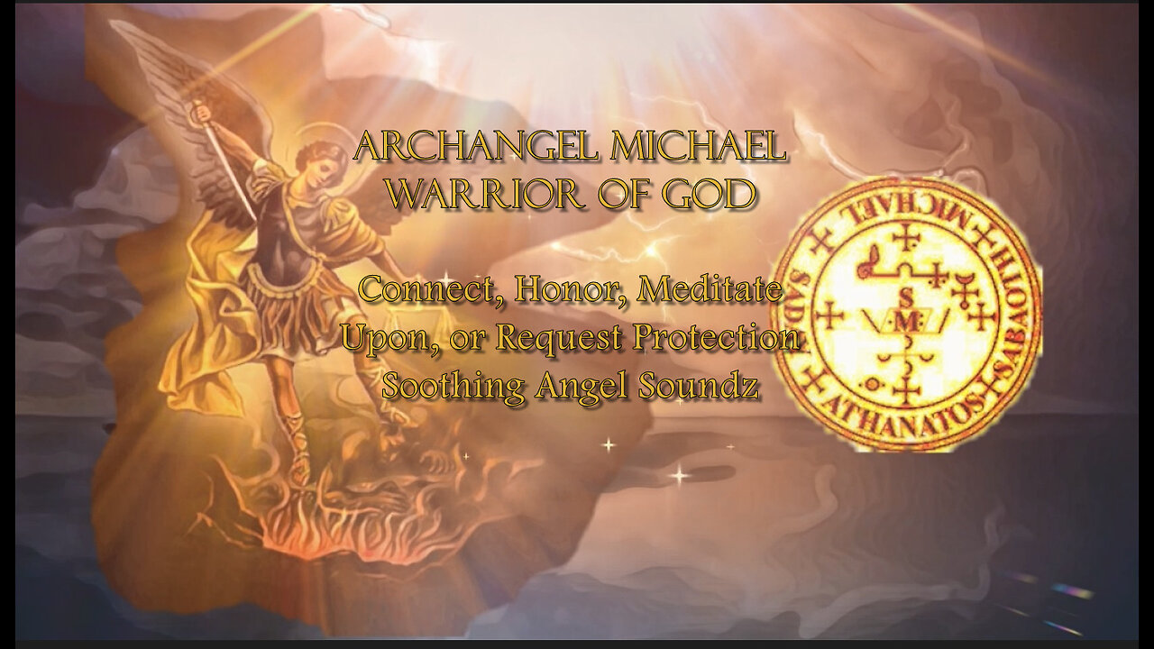 Archangel Michael - God's Warrior - Mighty Protector - Call Upon Michael for Peace and Protection