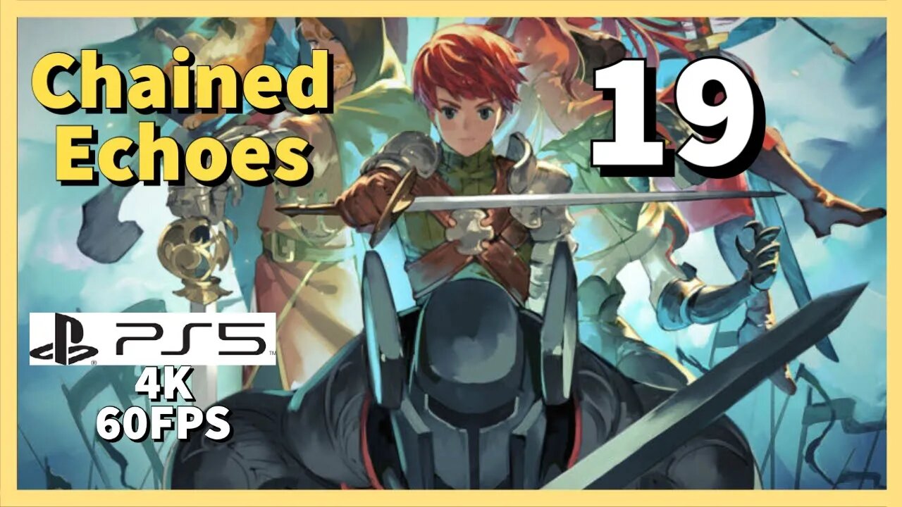 Lets Play CHAINED ECHOES (PS5) - Episode 19