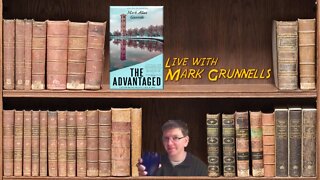 The Advantaged: Live with Author Mark Grunnells