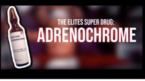 The "Luciferian Drug" Adrenochrome