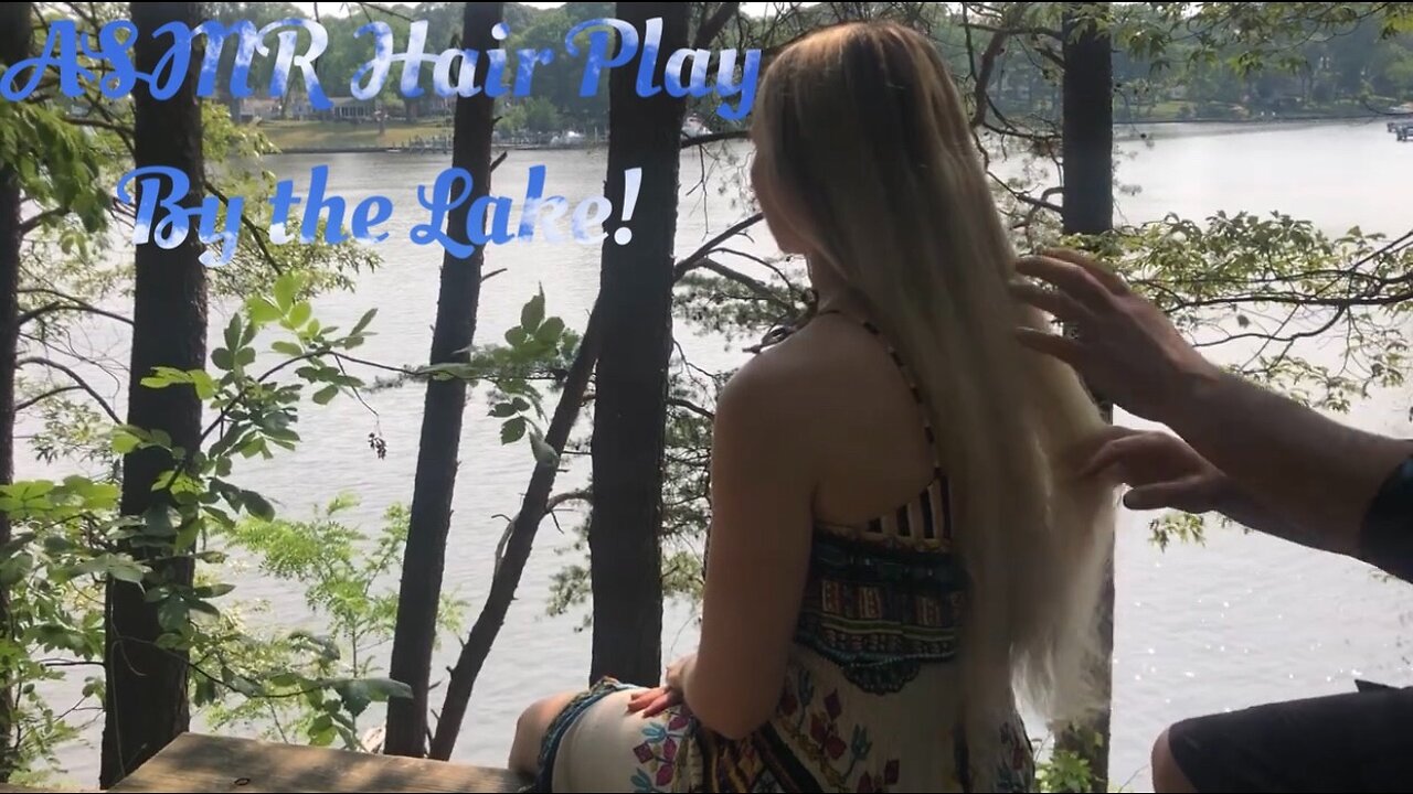 ASMR Hair Play and Hair Brushing by the Lake!