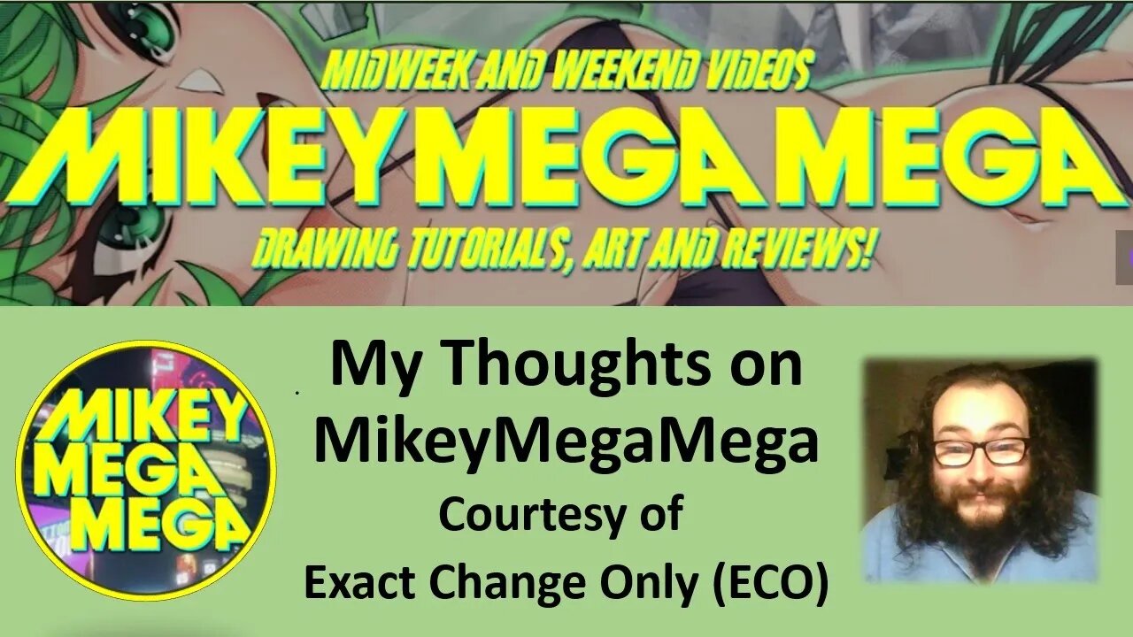 My Thoughts on MikeyMegaMega (Courtesy of ECO) [With Bloopers]