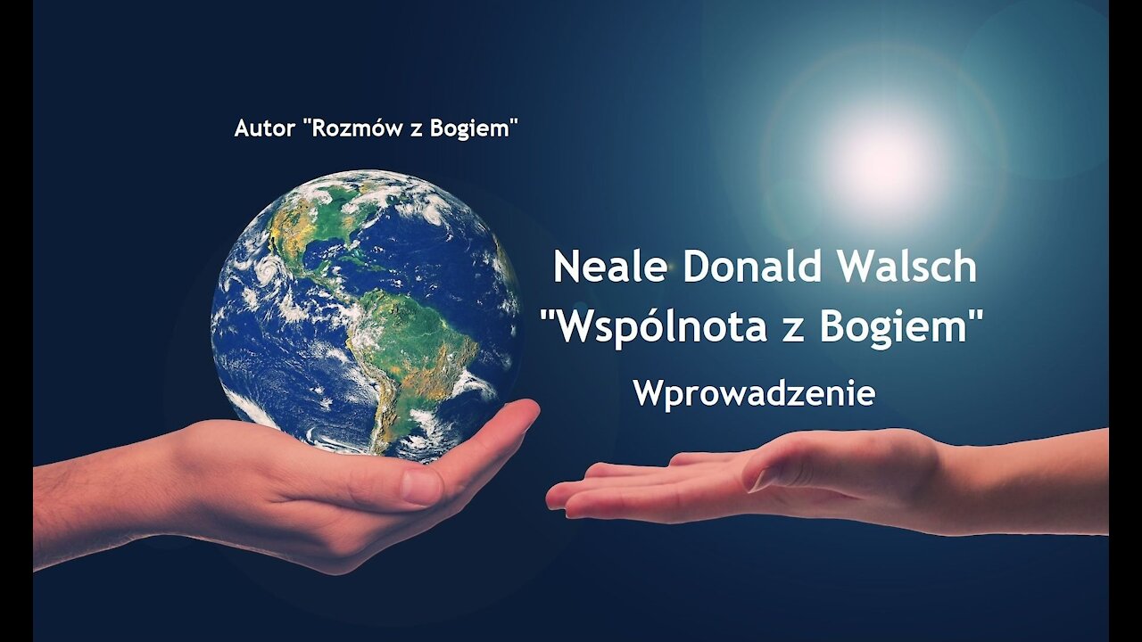 Neale Donald Walsch "Wspólnota z Bogiem"-Wprowadzenie