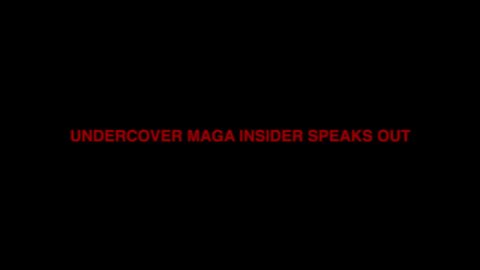 MAGA Movement Exposed - "Insider" Tells All.