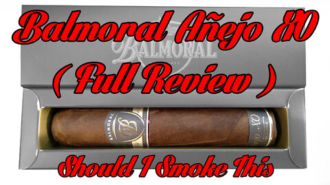 Belmoral Añejo 80 (Full Review) - Should I Smoke This