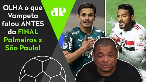 "Cara, esse Palmeiras x São Paulo TEM TUDO para..." OLHA o que Vampeta falou ANTES da FINAL!