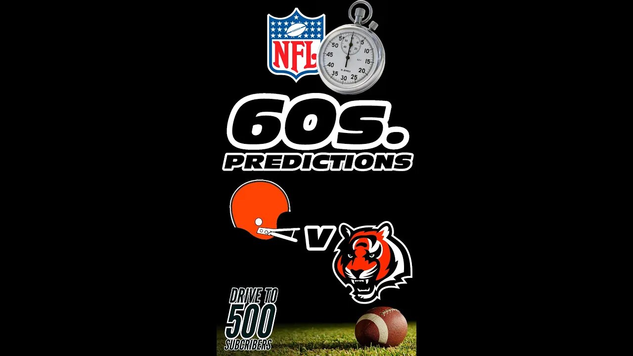 NFL 60 second Predictions - Cleveland Browns v Cincinnati Bengals Week 14