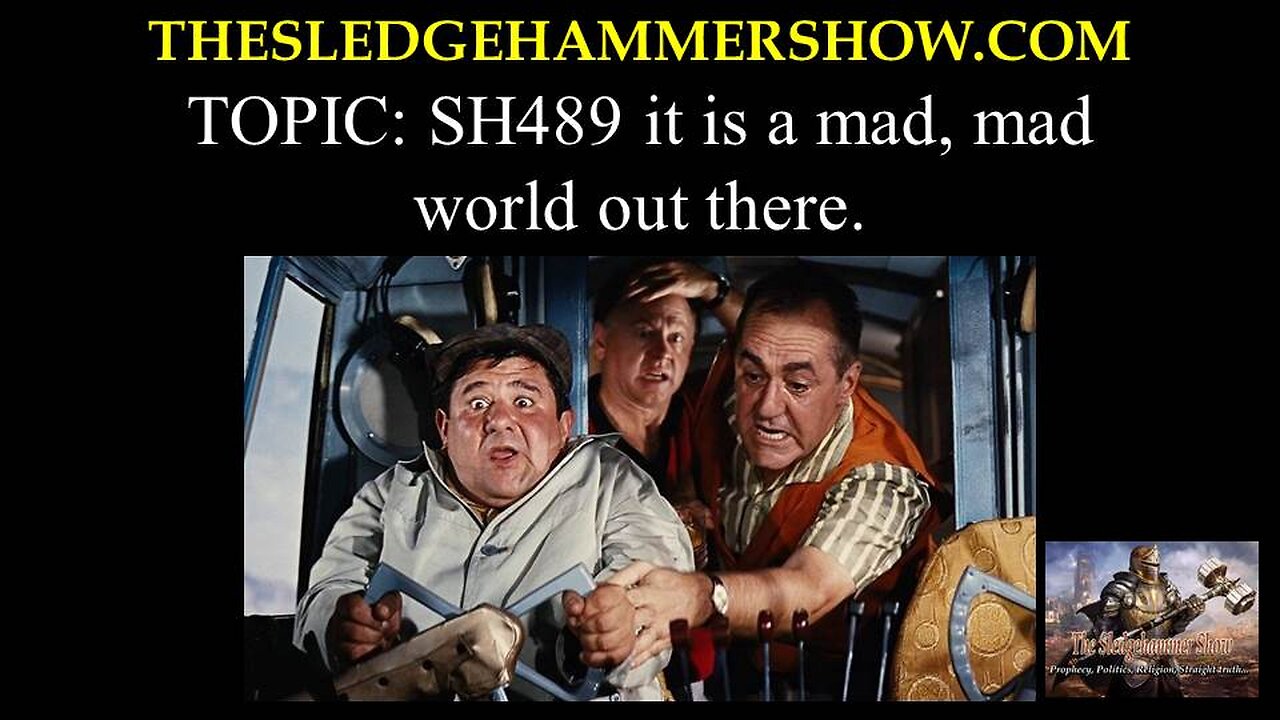 the SLEDGEHAMMER show SH489 it is a mad, mad world out there