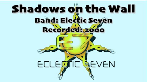 Music: Shadows on the Wall | Eclectic Seven | c. 2000