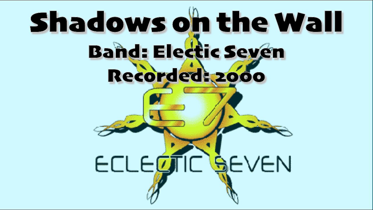 Music: Shadows on the Wall | Eclectic Seven | c. 2000