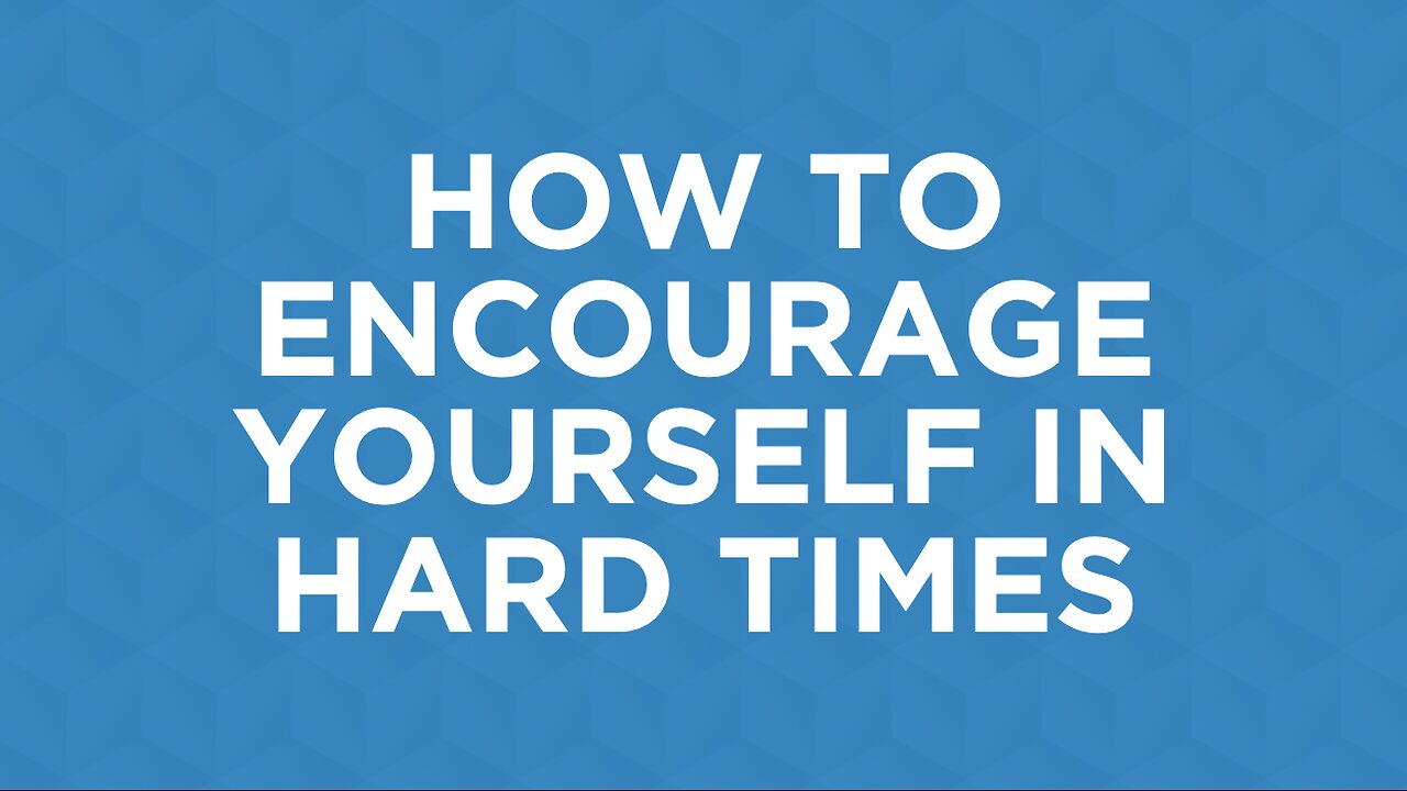 12-10-23 - How To Encourage Yourself In Hard Times - Jeff Bush