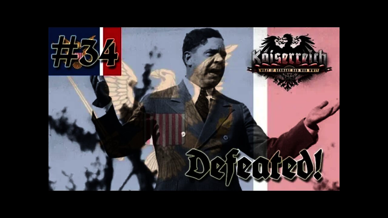 Hearts of Iron IV Kaiserreich - Germany 34 Huey Long Defeated!