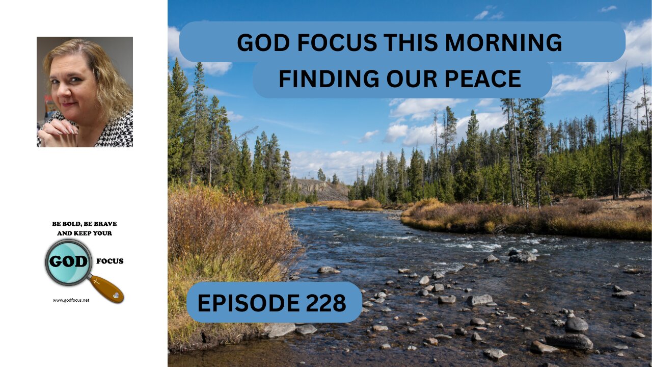 GOD FOCUS THIS MORNING EP228 FINDING OUR PEACE