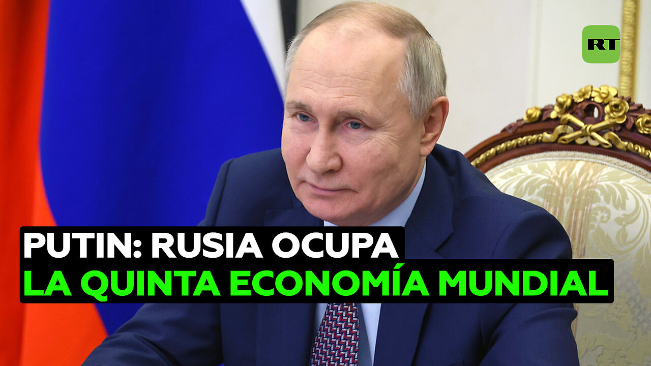 Putin: Rusia es la primera economía de Europa pese a estar siendo "estrangulada por todos lados"