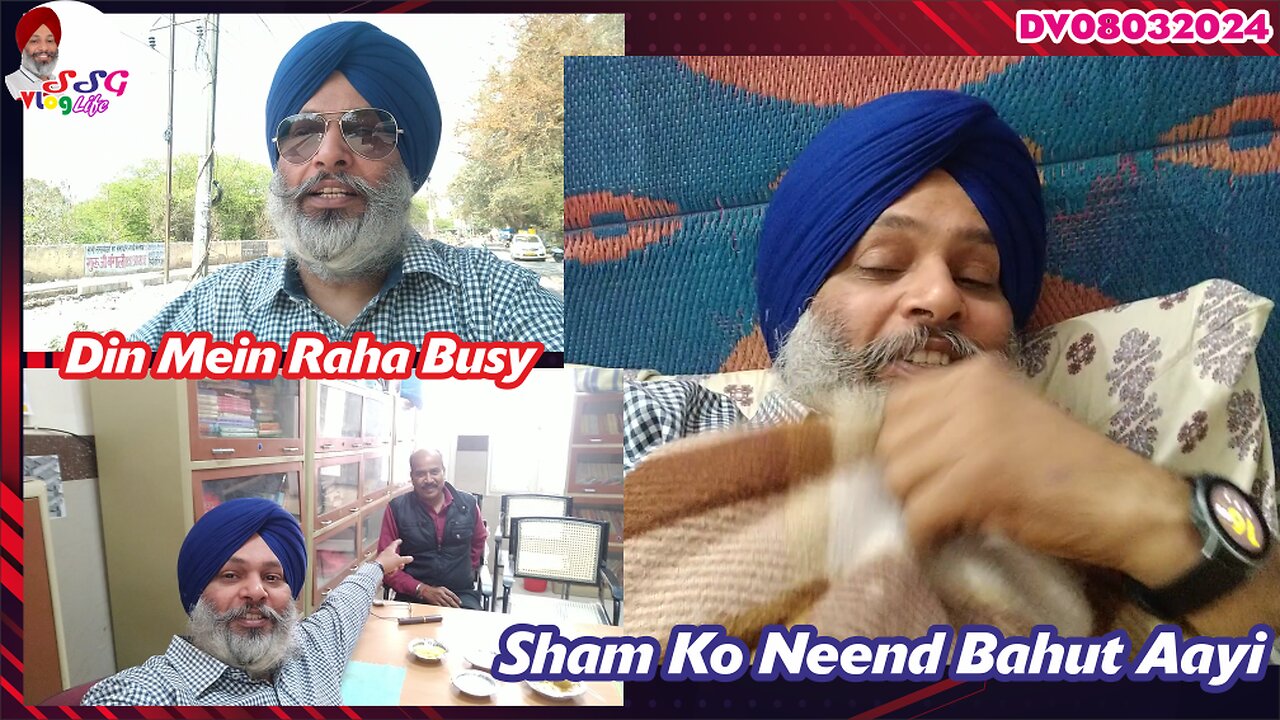 Din Mein Raha Busy | Sham Ko Neend Bahut Aayi DV08032024 @SSGVLogLife