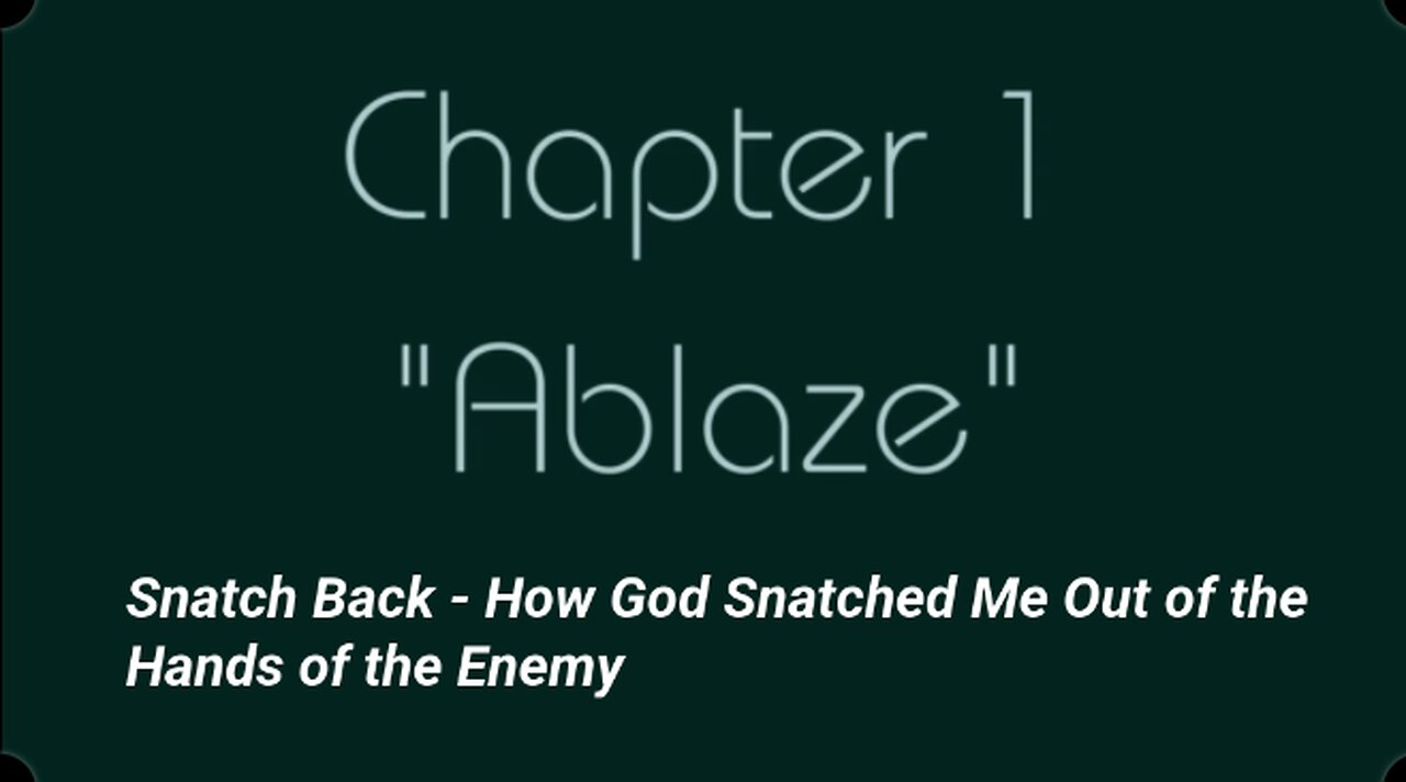 Chapter 1 Ablaze How God Snatched Me Out of the Hands of the Enemy- Christian Testimony #audiobook