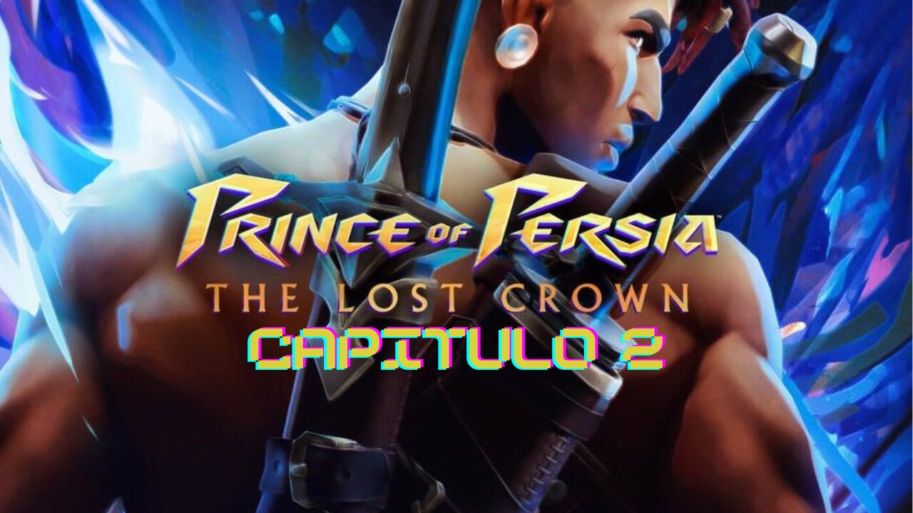 ⚔Prince of Persia The Lost Crown⚔ - Español - Capitulo 2