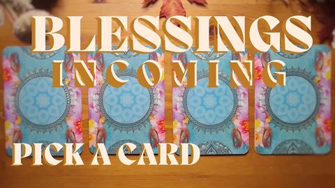 BLESSINGS Coming Your Way! || PICK A CARD Tarot reading (Timeless)