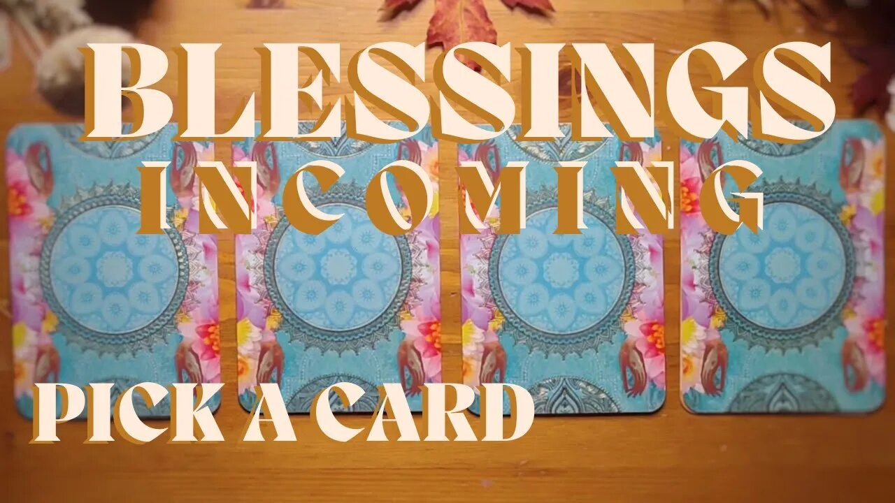 BLESSINGS Coming Your Way! || PICK A CARD Tarot reading (Timeless)