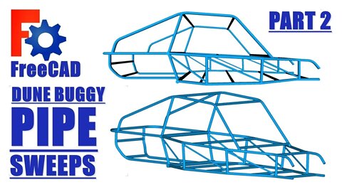 FreeCAD: Pipe Sweeps, Dune Buggy chassis, Part 2: Sweeps